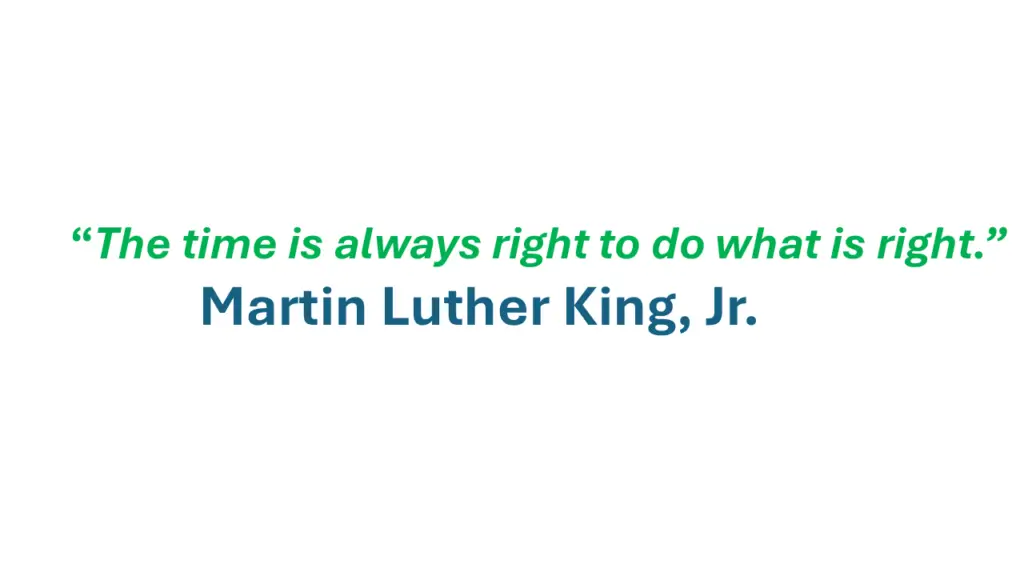 Quote by Martin Luther King Jr.: "The time is always right to do what is right." Used to introduce the Port Jefferson Civic Association's gas-powered leaf blower initiative.